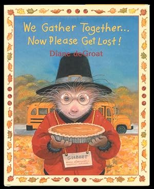 Image du vendeur pour We Gather Together . Now Please Get Lost!. mis en vente par The Bookworm