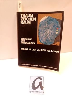 Immagine del venditore per Traum - Zeichen - Raum. Benennung des Unbenannten. Kunst in den Jahren 1924-1939. venduto da AphorismA gGmbH