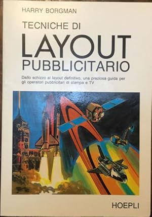 Tecniche di Layout pubblicitario. Dallo schizzo al layout definitivo, una preziosa guida per gli ...