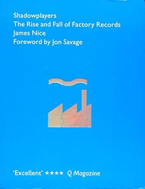 Image du vendeur pour Shadowplayers: The Rise and Fall of Factory Records mis en vente par Godley Books