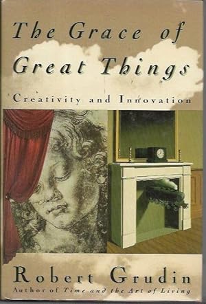 Seller image for The Grace of Great Things: Creativity and Innovation for sale by Bookfeathers, LLC