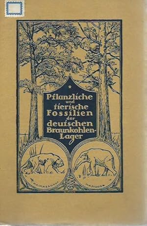 Seller image for Pflanzliche und tierische Fossilien der deutschen Braunkohlenlager. for sale by Antiquariat Carl Wegner