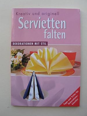 Servietten falten, kreativ und originell, Dekorationen mit Stil