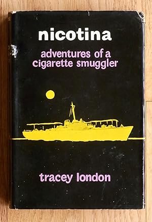 Imagen del vendedor de Nicotina: Adventures Of A Cigarette Smuggler a la venta por Books at yeomanthefirst