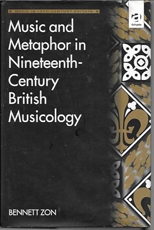 Seller image for Music and Metaphor in Nineteenth-Century British Musicology (Music in Nineteenth-Century Britain) (author0signed Letter laid-in) for sale by Bookfeathers, LLC