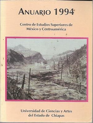 Imagen del vendedor de Anuario 1994: Centro de Estudios Superiores de Mexico y Centroamerica. Universidad de Ciencias y Artes del Estado de Chiapas a la venta por Bookfeathers, LLC