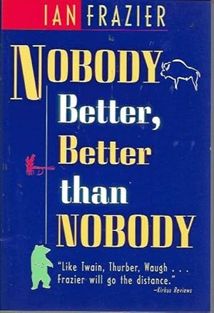 Image du vendeur pour Nobody Better Better Than Nobody mis en vente par Bookfeathers, LLC