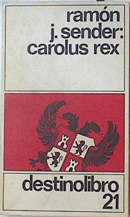 Seller image for Carolus Rex for sale by Almacen de los Libros Olvidados
