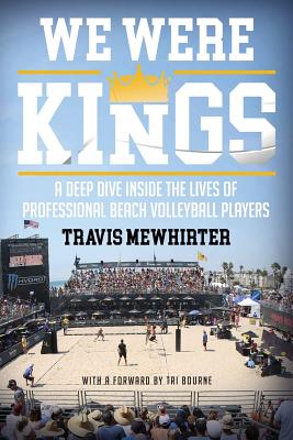 Bild des Verkufers fr We Were Kings: A Deep Dive Inside the Lives of Professional Beach Volleyball Players (Paperback or Softback) zum Verkauf von BargainBookStores