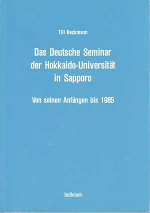 Bild des Verkufers fr Das Deutsche Seminar der Hokkaido-Universitt in Sapporo. Von seinen Anfngen bis 1985. zum Verkauf von Antiquariat Kalyana