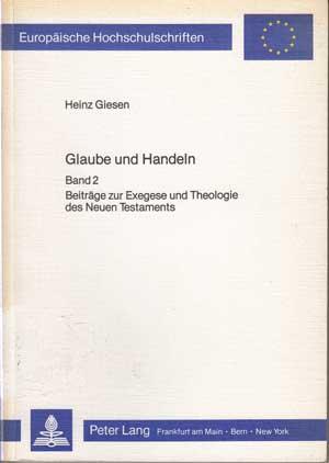Seller image for Glaube und Handeln. Band 2. Beitrge zur Exegese und Theologie des Neuen Testaments. for sale by Antiquariat Kalyana