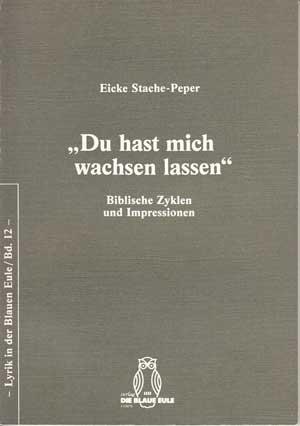 Bild des Verkufers fr Du hast mich wachsen lassen. Biblische Zyklen und Impressionen. zum Verkauf von Antiquariat Kalyana