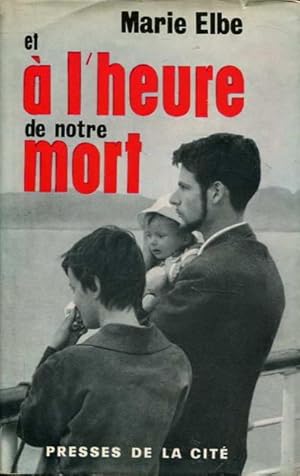 Et à l'heure de notre mort