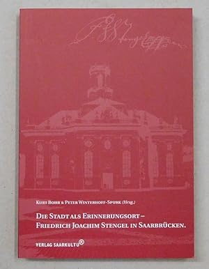 Seller image for Die Stadt als Erinnerungsort - Friedrich Joachim Stengel in Saarbrcken. for sale by Antiquariat Martin Barbian & Grund GbR