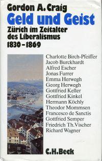 Bild des Verkufers fr Geld und Geist. Zrich im Zeitalter des Liberalismus 1830 - 1869. zum Verkauf von Bcher Eule