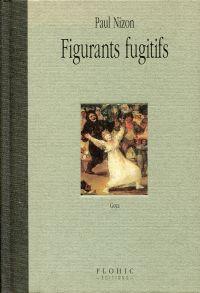 Seller image for Figurants fugitifs. Goya. traduit de l'allemand par Jean-Claude Rambach. for sale by Bcher Eule