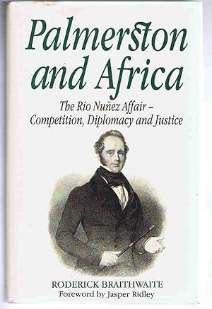 Image du vendeur pour Palmerston and Africa: The Rio Nunez Affair, Competition, Diplomacy, and Justice mis en vente par Lazy Letters Books