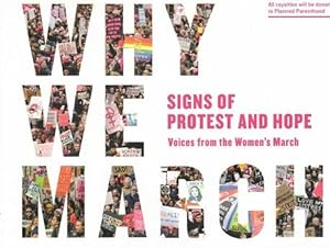 Why We March: Signs of Protest and Hope: Voices from the Women's March