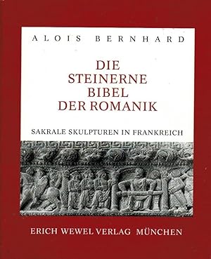 Die steinerne Bibel der Romantik : sakrale Skulpturen in Frankreich. Alois Bernhard / Wewelbuch ;...