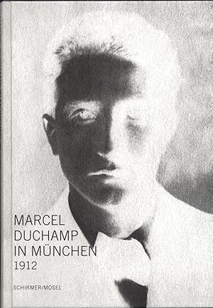 Seller image for MARCEL DUCHAMP IN MNCHEN 1912 for sale by Classikon - Kunst & Wissen e. K.