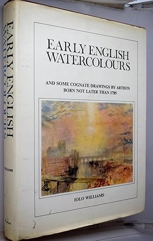 Early English watercolours : and some cognate drawings by artistsborn not later than 1785