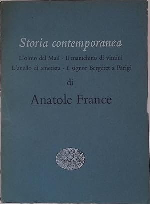 Storia contemporanea. L'olmo del Mail - Il manichino di vimini - L'anello di ametista - Il signor...