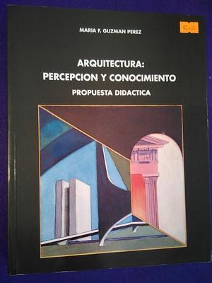 Imagen del vendedor de Arquitectura: Percepcin y conocimiento. Propuesta didctica a la venta por Librera LiberActio