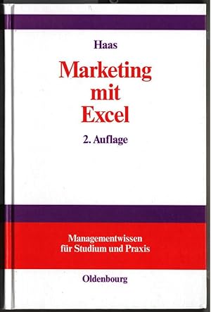 Image du vendeur pour Marketing mit Excel. von Peter Haas unter Mitarb. von Heiko Fritz / Managementwissen fr Studium und Praxis mis en vente par Ralf Bnschen