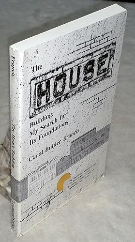 The House Building: My Search for Its' Foundations