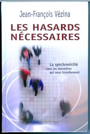 Bild des Verkufers fr Les Hasards Ne?cessaires : La Synchronicite? Dans Les Rencontres Qui Nous Transforment zum Verkauf von Livres Norrois