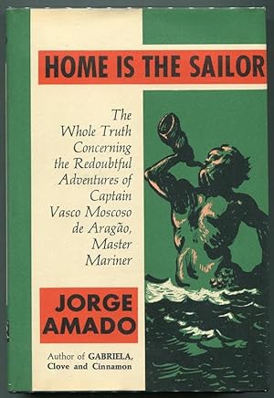 Bild des Verkufers fr Home is the Sailor; The Whole Truth Concerning the Redoubtful Adventures of Captain Vasco Moscoso de Aragao, Master Mariner zum Verkauf von Evening Star Books, ABAA/ILAB