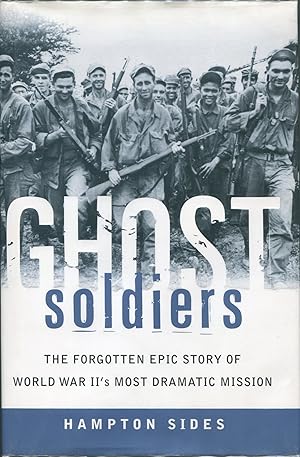 Image du vendeur pour Ghost Soldiers; The Forgotten Epic Story of World War II's Most Dramatic Mission mis en vente par Evening Star Books, ABAA/ILAB