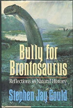 Seller image for Bully for Brontosaurus; Reflections in Natural History for sale by Evening Star Books, ABAA/ILAB