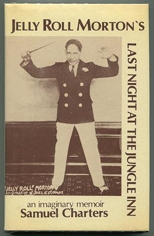 Seller image for Jelly Roll Morton's Last Night at the Jungle Inn; An Imaginary Memoir for sale by Evening Star Books, ABAA/ILAB