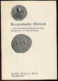 Byzantinische Münzen in der Frühchristlich-Byzantinischen Sammlung im Bode-Museum. Kleine Schrift...