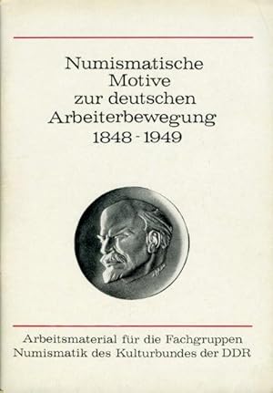 Bild des Verkufers fr Numismatische Motive zur deutschen Arbeiterbewegung. Von den Anfngen der Arbeiterbewegung bis zur Grndung der DDR. Numismatische Beitrge. Sonderheft 2/1975. zum Verkauf von Antiquariat Liberarius - Frank Wechsler