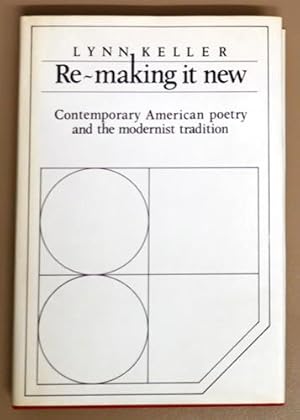 Re-Making It New: Contemporary American Poetry and the Modernist Tradition (Cambridge Studies in ...