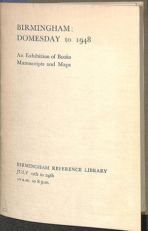 Bild des Verkufers fr Birmingham: Domesday to 1948, An Exhibition of Books, Manuscripts and Maps zum Verkauf von WeBuyBooks