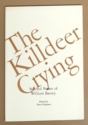 The Killdeer Crying: Selected Poems of William Barney