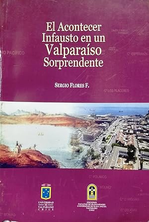 Bild des Verkufers fr El acontecer infausto en un Valparaso sorprendente zum Verkauf von Librera Monte Sarmiento