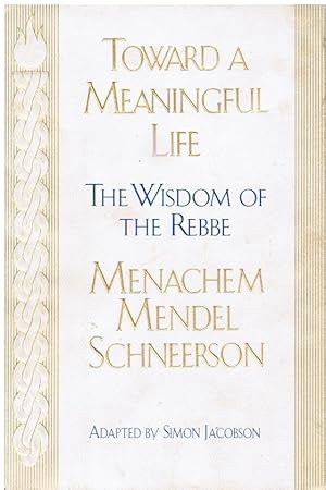 Seller image for Toward a Meaningful Life - the Wisdom of the Rebbe Menachem Mendel Schneersohn for sale by Bookshop Baltimore