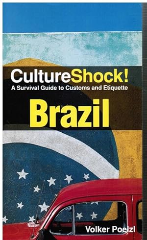 Culture Shock! Brazil: a Survival Guide to Customs and Etiquette