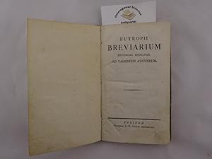 Bild des Verkufers fr Eutropii Breviarium Romanae Historiae ad Valentem Augustum. zum Verkauf von Chiemgauer Internet Antiquariat GbR