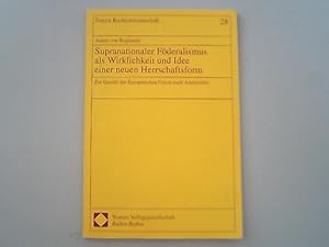 Bild des Verkufers fr Supranationaler Fderalismus als Wirklichkeit und Idee einer neuen Herrschaftsform : zur Gestalt der Europischen Union nach Amsterdam. Forum Rechtswissenschaft ; Bd. 28 zum Verkauf von Antiquariat Bookfarm