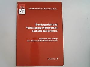 Bild des Verkufers fr Bundesgericht und Verfassungsgerichtsbarkeit nach der Justizreform: Supplement zur 6. Auflage des "Schweizerischen Bundesstaatsrechts". zum Verkauf von Antiquariat Bookfarm