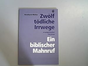 Image du vendeur pour Zwlf tdliche Irrwege evangelischer Christen, ein biblischer Mahnruf. mis en vente par Antiquariat Bookfarm