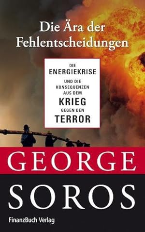 Die Ära der Fehlentscheidungen: Die Energiekrise und die Konsequenzen aus dem Krieg gegen den Terror