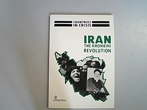 Seller image for Iran: Khomeini Revolution. Countries in Crisis. for sale by Antiquariat Bookfarm