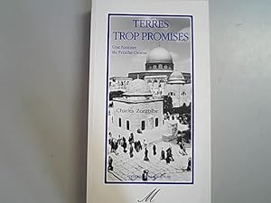 Bild des Verkufers fr Terres trop promises. Une histoire du Proche-Orient. zum Verkauf von Antiquariat Bookfarm