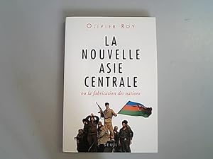 Seller image for La nouvelle Asie centrale ou La fabrication des nations. for sale by Antiquariat Bookfarm